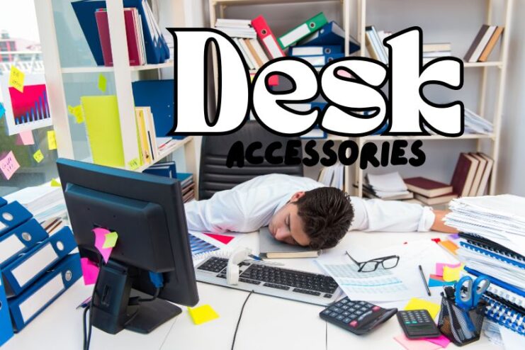 Use Desk Accessories Thoughtfully